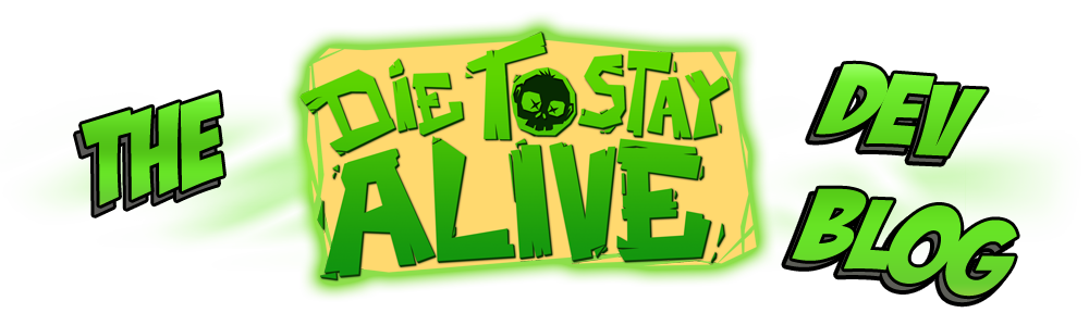 Die to stay Alive : The Dev' Blog