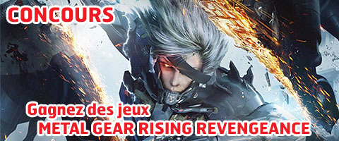 CONCOURS : gagnez Metal Gear Rising Revengeance