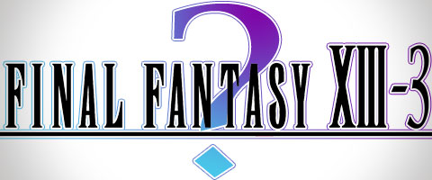Final Fantasy XIII-3 bientôt annoncé ?